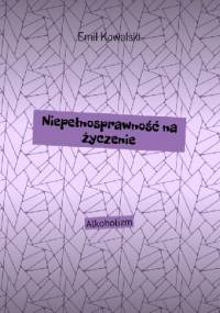 niepełnosprawność na życzenie - Emil Kowalski, Emil Kowalski