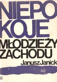 Niepokoje młodzieży Zachodu - Janusz Janicki
