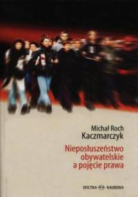 Nieposłuszeństwo obywatelskie - Michał Kaczmarczyk