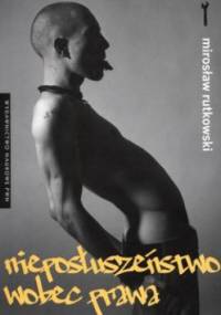 Nieposłuszeństwo wobec prawa - Mirosław Rutkowski