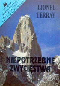 Niepotrzebne zwycięstwa - Lionel Terray