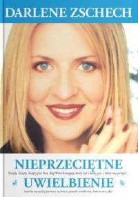 Nieprzeciętne uwielbienie - Darlene Zschech