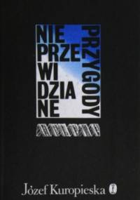 Nieprzewidziane Przygody - Józef Kuropieska