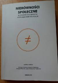 Nierówności społeczne. W trosce o otwarcia horyzontów edukacji