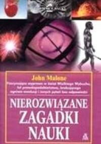 Nierozwiązane zagadki nauki - John Malone