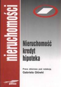 Nieruchomość - kredyt - hipoteka - Gabriel Główka