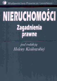 Nieruchomości. Zagadnienia prawne - Helena Kisilowska