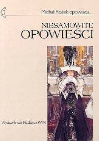 Niesamowite opowieści - Michał Rożek