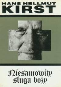 Niesamowity sługa boży - Hans Hellmut Kirst