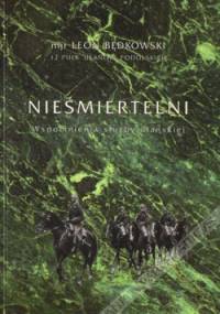Nieśmiertelni. Wspomnienia służby ułańskiej. - Leon Będkowski