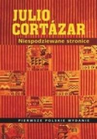 Niespodziewane stronice - Julio Cortázar