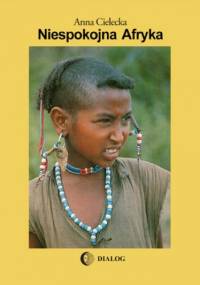 Niespokojna Afryka - Anna Cielecka