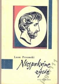Niespokojne życie - Leon Przemski