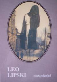 Niespokojni - Leo Lipski