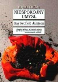 Niespokojny umysł - Kay Redfield Jamison