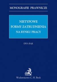 Nietypowe formy zatrudnienia na rynku pracy - Bąk Ewa