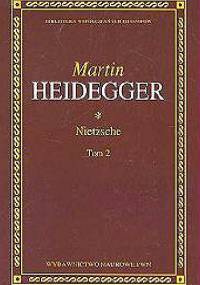 Nietzsche. Tom 2 - Martin Heidegger