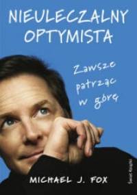 Nieuleczalny optymista: zawsze patrząc w górę - Michael J. Fox