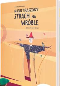 Nieustraszony strach na wróble - Grzegorz Majchrowski