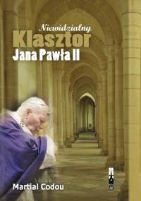 Niewidzialny Klasztor Jana Pawła II