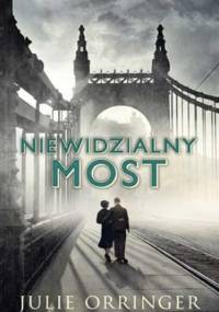 Niewidzialny most - Julie Orringer