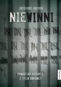 Niewinni. Prawdziwe historie z życia obrońcy - Grzegorz Gozdór