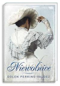 Niewolnice - Dolen Perkins-Valdez