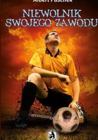 Niewolnik swojego zawodu - Albert Paschek