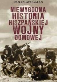 Niewygodna historia hiszpańskiej wojny domowej - Juan Eslava Galán