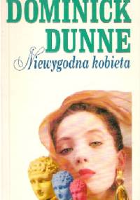 Niewygodna kobieta - Dominick Dunne