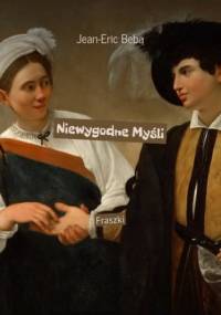 Niewygodne Myśli - Bebą Jean-Eric