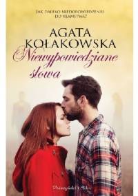 Niewypowiedziane słowa - Agata Kołakowska