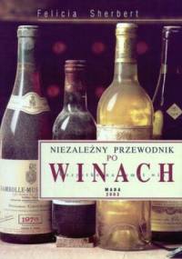 Niezależny przewodnik po winach - Felicia Sherbert