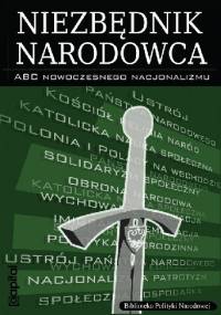 Niezbędnik narodowca. ABC nowoczesnego nacjonalizmu