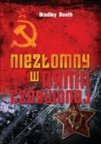 Niezłomny w Armii Czerwonej - Bradley Booth