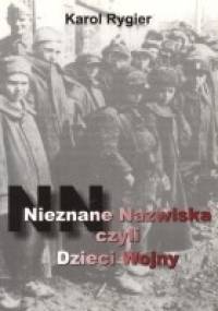 Nieznane nazwiska czyli dzieci wojny cz.I - Karol Rygier