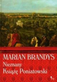Nieznany Książe Poniatowski - Marian Brandys