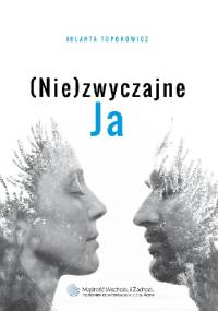 (Nie)zwyczajne JA - Jolanta Toporowicz
