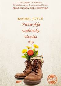 Niezwykła wędrówka Harolda Fry - Rachel Joyce