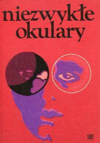 Niezwykłe okulary - praca zbiorowa