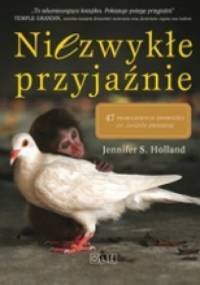 Niezwykłe przyjaźnie - Jennifer S. Holland