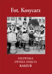 Niezwykłe zwykłe zdjęcia Kaszub - Maciej Kosycarz