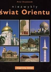 Niezwykły świat Orientu - Artur Anuszewski