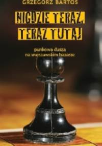 Nigdzie teraz, teraz tutaj - Grzegorz Bartos