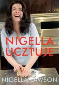 Nigella ucztuje - Nigella Lawson