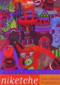 Niketche - Uma história de poligamia - Paulina Chiziane