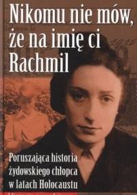 Nikomu nie mów, że na imię ci Rachmil - Rosine De Dijn