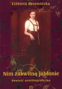 Nim zakwitną jabłonie - Elżbieta Krzemińska