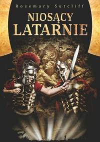 Niosący Latarnie - Rosemary Sutcliff