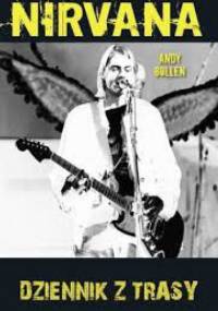 Nirvana. Dziennik z trasy - Andy Bollen